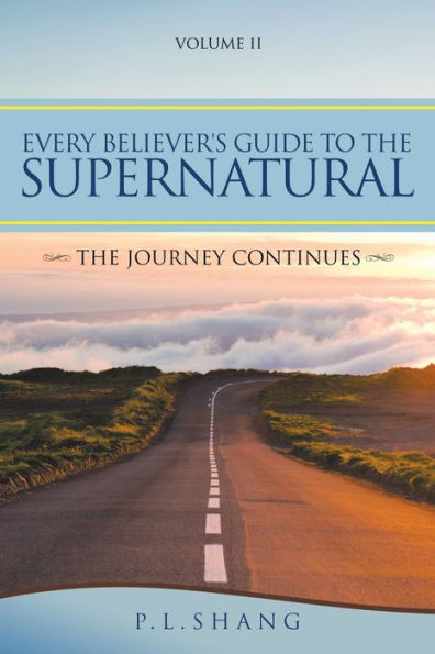 Every Believer's Guide to The Supernatural: Journey Continues
