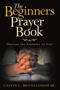 Title: The Beginners Prayer Book: 