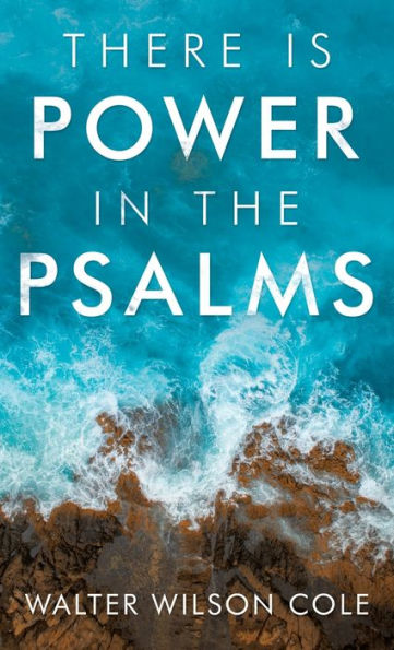 There Is Power the Psalms