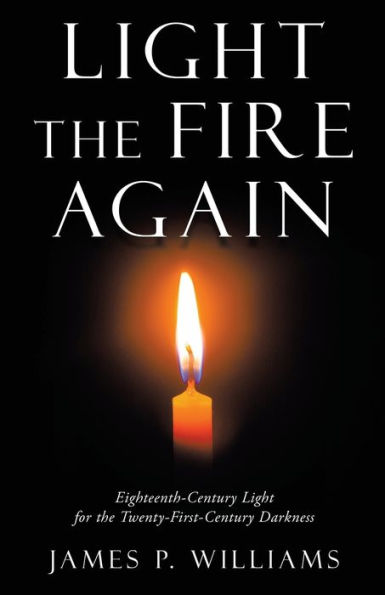 Light the Fire Again: Eighteenth-Century for Twenty-First-Century Darkness