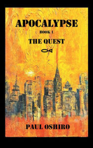 Title: Apocalypse Book 1: The Quest, Author: Paul Oshiro