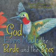 Title: God Even Made the Birds and the Bees, Author: Rosemary Simmons Ellsworth