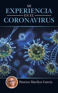 Title: Mi Experiencia En El Coronavirus, Author: Pastora Marilyn Garcia
