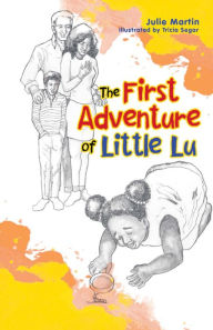 Title: The First Adventure of Little Lu, Author: Julie Martin