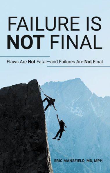 Failure Is Not Final: Flaws Are Not Fatal-And Failures Are Not Final