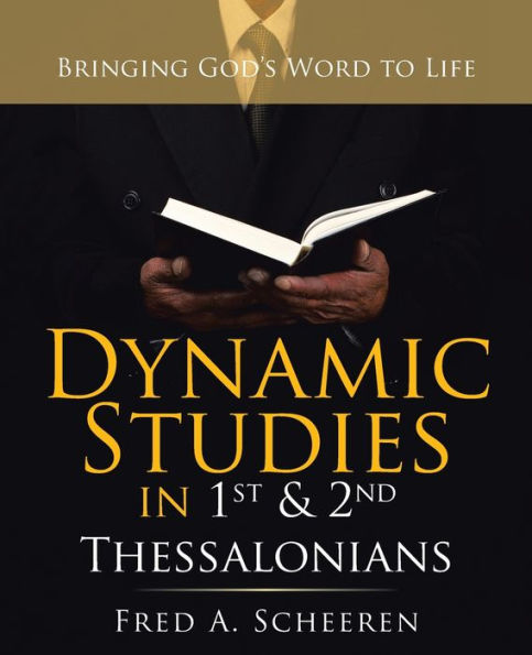Dynamic Studies 1St & 2Nd Thessalonians: Bringing God's Word to Life