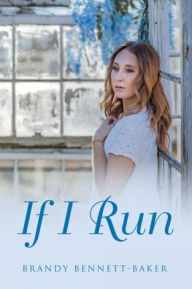 Title: If I Run, Author: Brandy Bennett-Baker