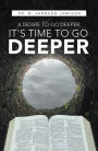 A Desire to Go Deeper: It's Time to Go Deeper