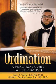 Title: Ordination: A Practical Guide to Preparation, Author: Joyce A Young B a M S PH D