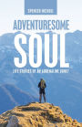 Adventuresome Soul: Life Stories of an Adrenaline Junky