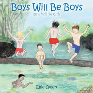 Title: Boys Will Be Boys Girls Will Be Girls, Author: Ellie Owen