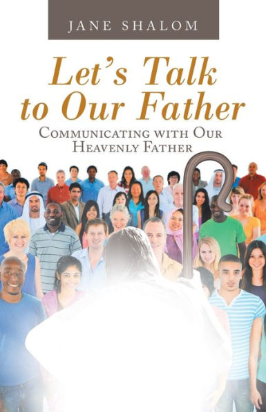 Let's Talk to Our Father: Communicating with Heavenly Father