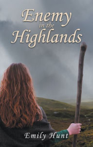 Title: Enemy in the Highlands, Author: Emily Hunt