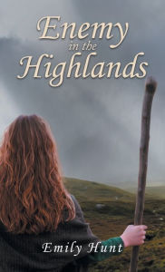 Title: Enemy in the Highlands, Author: Emily Hunt