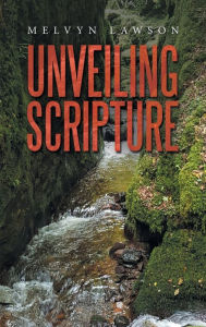 Title: Unveiling Scripture, Author: Melvyn Lawson