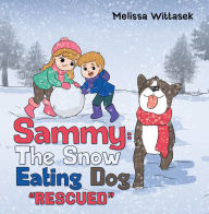 Sammy: the Snow Eating Dog: 