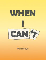 Title: When I Can't, Author: Maria Boyd