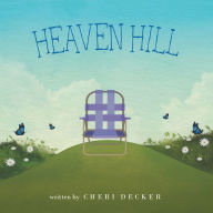 Title: Heaven Hill, Author: Cheri Decker