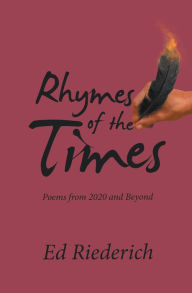 Title: Rhymes of the Times: Poems from 2020 and Beyond, Author: Ed Riederich