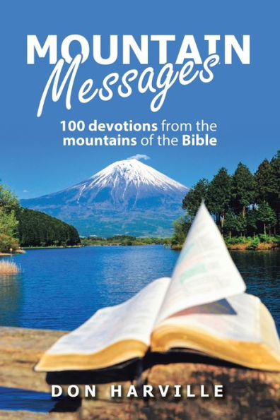 Mountain Messages: 100 Devotions from the Mountains of Bible
