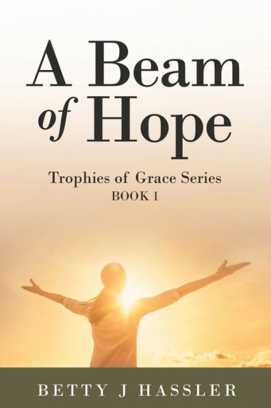 A Beam of Hope: Trophies Grace Series Book 1