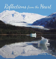 Title: Reflections from the Heart: A Collection of Poems & Songs, Author: Sandy King