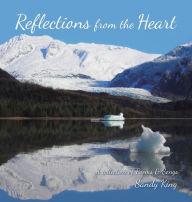 Title: Reflections from the Heart: A collection of Poems & Songs, Author: Sandy King