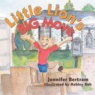 Title: Little Lion's Big Move, Author: Jennifer Bertram