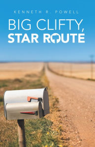 Title: Big Clifty, Star Route, Author: Kenneth R. Powell