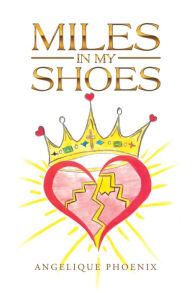 Title: Miles in My Shoes, Author: Angelique Phoenix