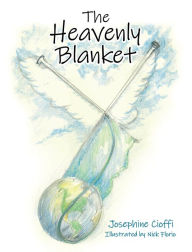 Title: The Heavenly Blanket, Author: Josephine Cioffi