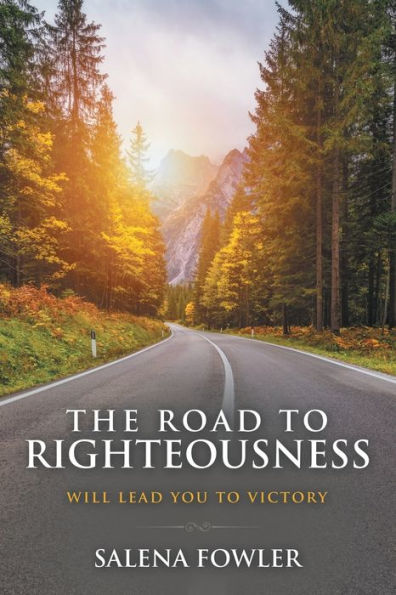 The Road to Righteousness: Will Lead You Victory