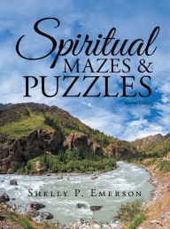 Title: Spiritual Mazes & Puzzles: Second Edition, Author: Shelly P. Emerson