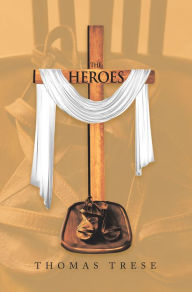 Title: The Heroes, Author: Thomas Trese