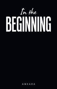 Title: In the Beginning, Author: Ameara