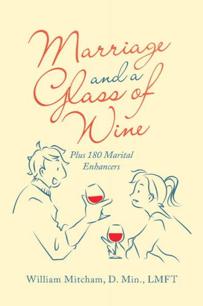 Marriage and a Glass of Wine: Plus 180 Marital Enhancers
