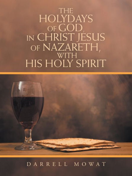 The Holydays of God, Christ Jesus Nazareth, with His Holy Spirit