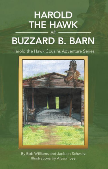 Harold the Hawk at Buzzard B. Barn: Harold the Hawk Cousins Adventure Series