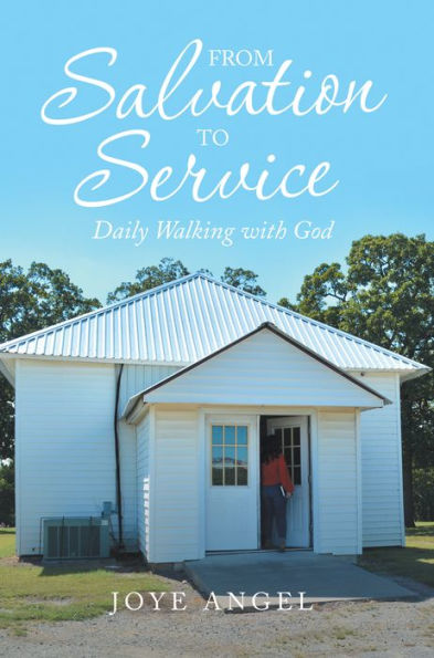 From Salvation to Service: Daily Walking with God