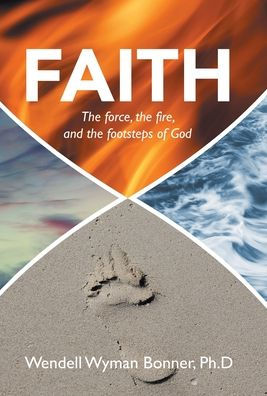 Faith: the Force, Fire, and Footsteps of God