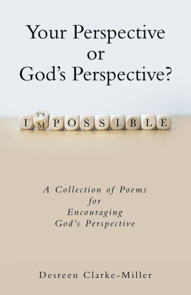 Your Perspective or God's Perspective?: A Collection of Poems for Encouraging