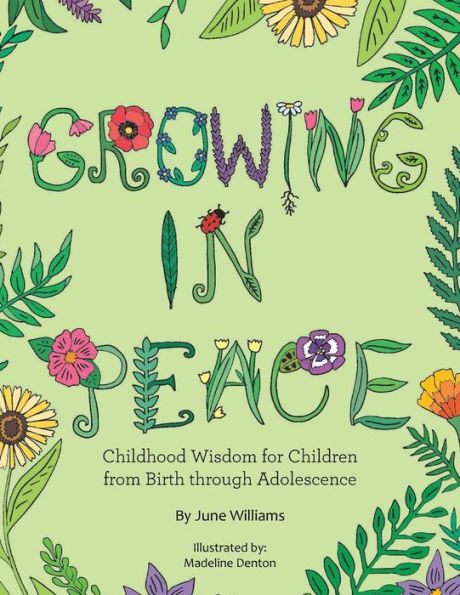 Growing Peace: Childhood Wisdom for Children from Birth Through Adolescence
