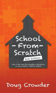Title: School from Scratch: 2Nd Edition, Author: Doug Crowder