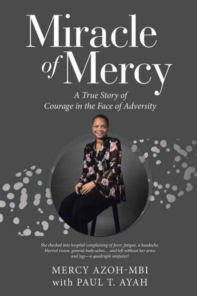 Miracle of Mercy: A True Story Courage the Face Adversity