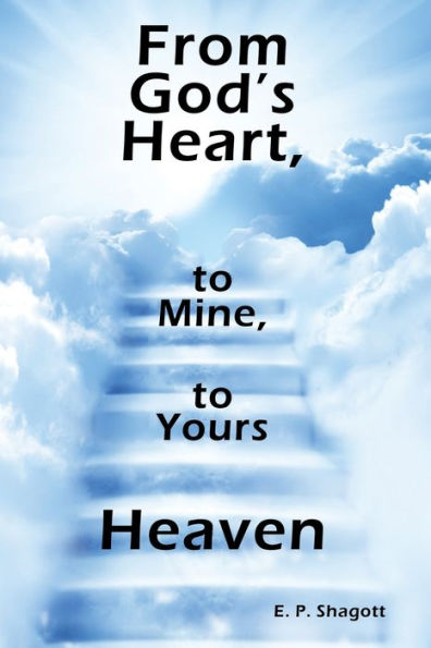 From God's Heart, to Mine, Yours: Heaven