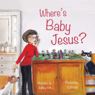 Title: Where's Baby Jesus?, Author: Kimberlee Eckman