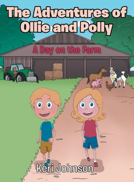 the Adventures of Ollie and Polly: A Day on Farm