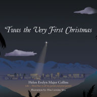 Title: 'Twas the Very First Christmas, Author: Helen Evelyn Major Collins