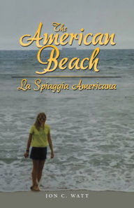 Title: The American Beach - La Spiaggia Americana, Author: Jon C. Watt