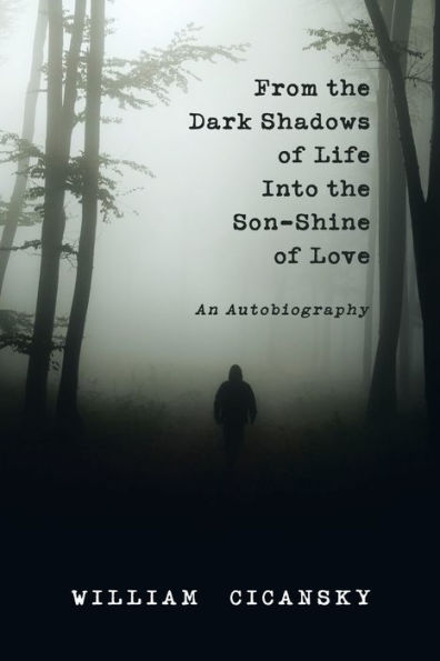 From the Dark Shadows of Life into Son-Shine Love: An Autobiography
